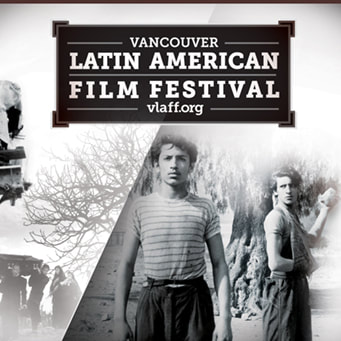 Vancouver Latin American Film Festival content created by Vancouver based content creator and writer Seth Macbeth